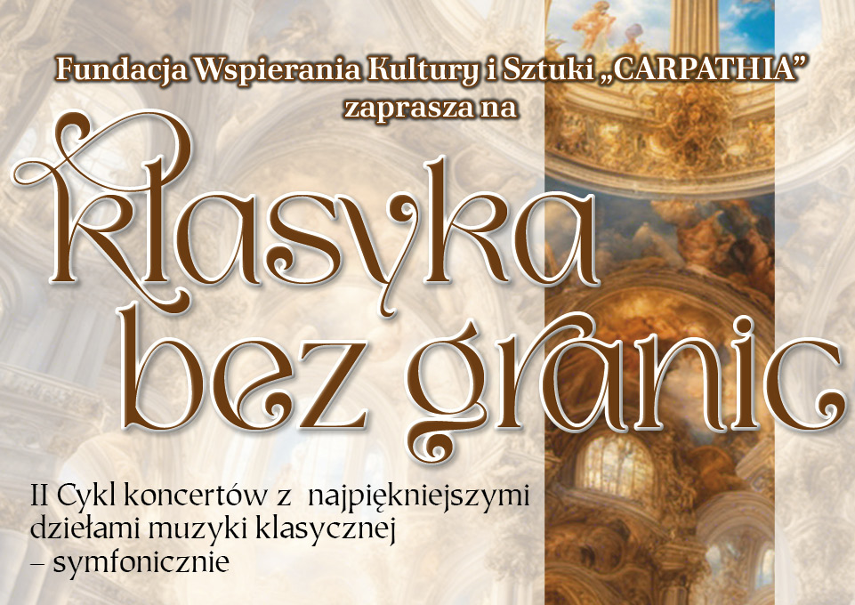 II CYKL KONCERTÓW PT. „KLASYKA BEZ GRANIC” Z NAJWIĘKSZYMI DZIEŁAMI MUZYKI KLASYCZNEJ